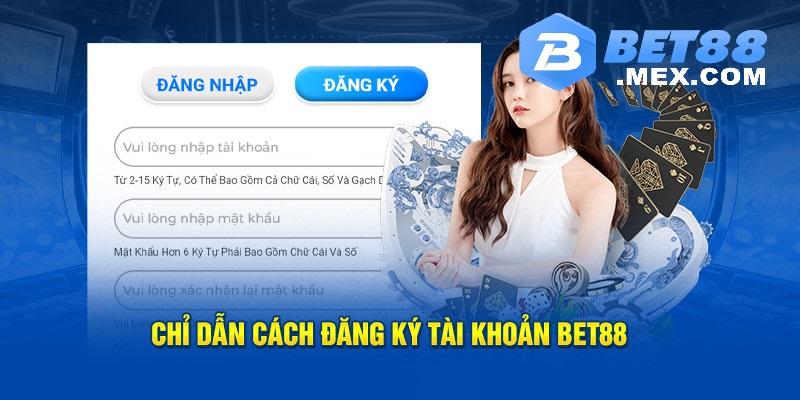 Đăng Ký Bet88 2 Hướng dẫn từng giai đoạn tham gia ĐĂNG KÝ Bet88