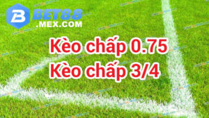 Khái niệm kèo 0.75 là gì?