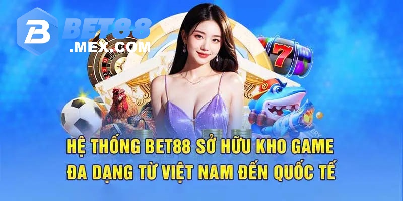 trang chủ 27 Kho game đa dạng, hấp dẫn tại Bet88